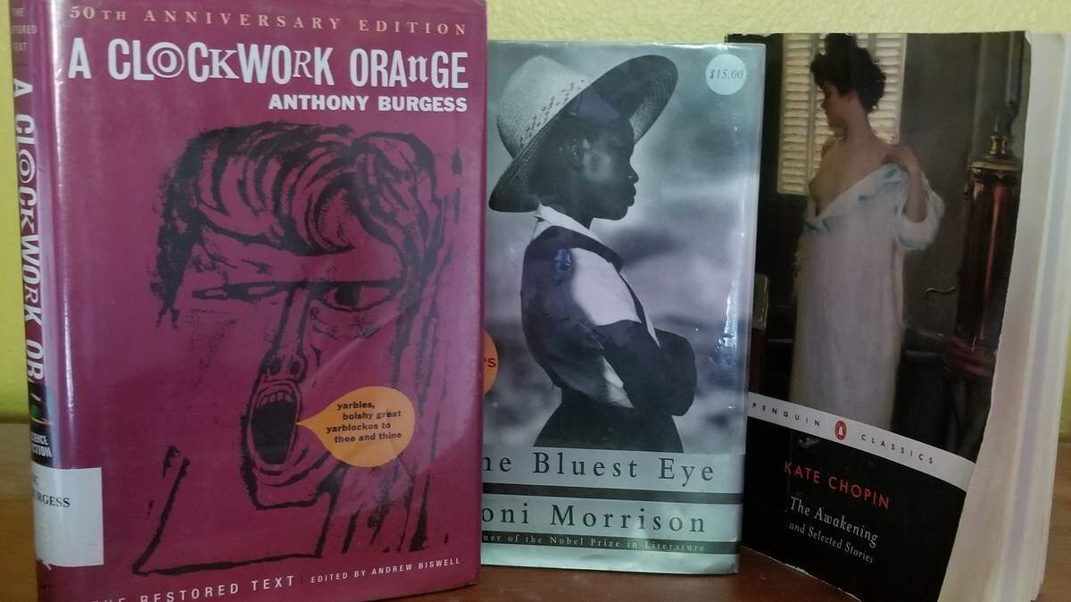 A Clockwork Orange, The Bluest Eye and The Awakening are often on banned books lists.